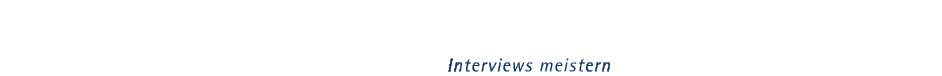 Interviews meistern